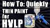 How To Quickly Thin Paint To Spray Through A Hvlp Gun